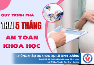 Bác sĩ giải đáp cách phá thai 5 tháng tuổi an toàn ở Bình Dương