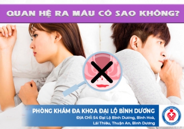 Quan hệ ra máu có sao không?